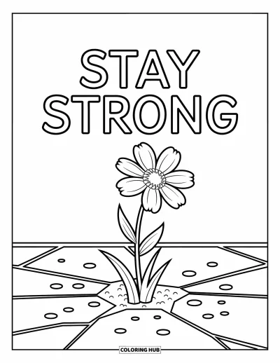 Inspirational Coloring Page for Kids: A flower blooms through cracks beneath "Stay Strong"