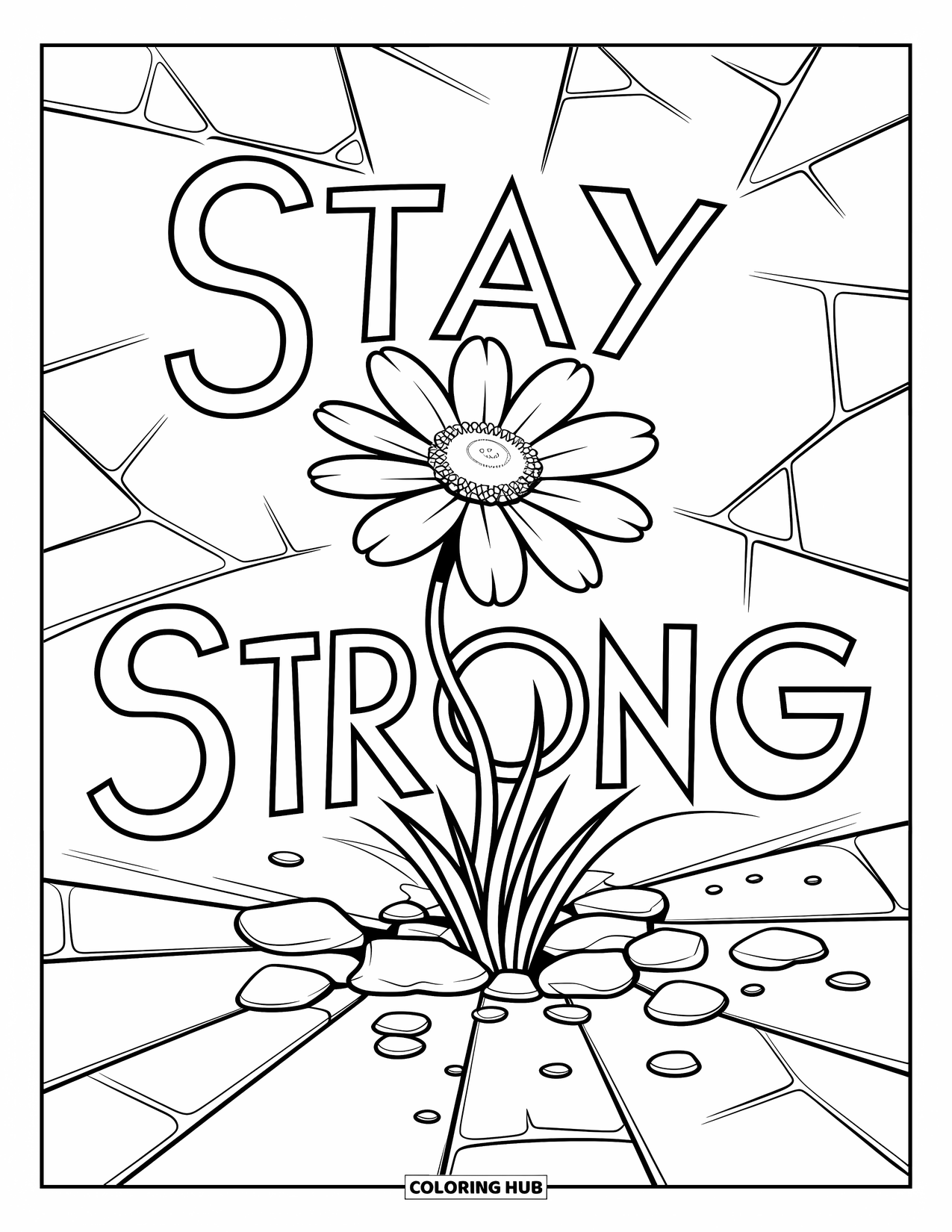 Inspirational Coloring Page for Kids: Cracks and blooms surround the phrase "Stay Strong"