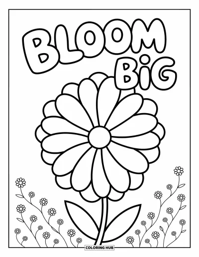 Inspirational Coloring Page for Kids: Oversized petals surround the joyful message "Bloom Big"