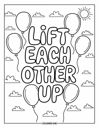 Inspirational Coloring Page for Kids: Smiling clouds and balloons carry "Lift Each Other Up"