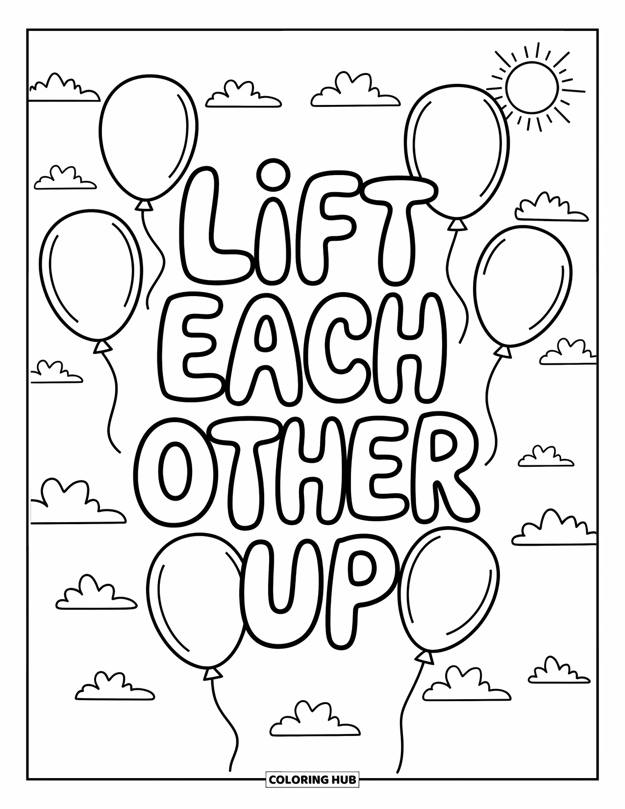 Inspirational Coloring Page for Kids: Smiling clouds and balloons carry "Lift Each Other Up"