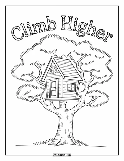 Inspirational Coloring Page for Kids: Treehouse fun awaits under the words "Climb Higher"