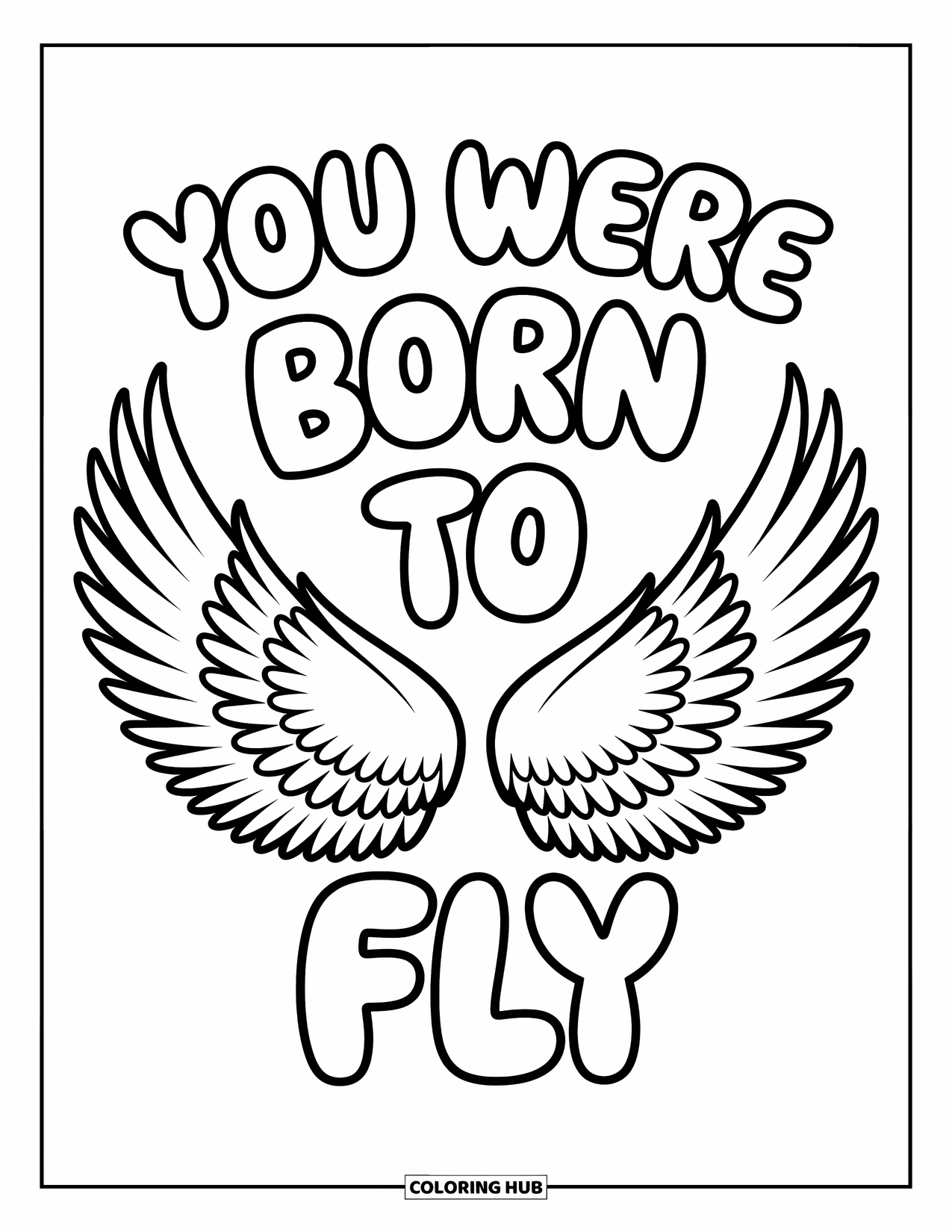 Inspirational Coloring Page for Kids: Wings stretch wide beneath "You Were Born to Fly"