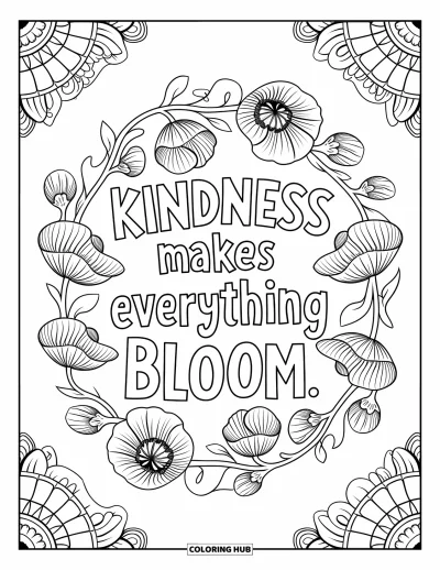 Kindness Coloring Page for Adults: "Kindness makes everything bloom" sits in a floral mandala of morning glories and poppies