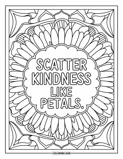 Kindness Coloring Page for Adults: The phrase "Scatter kindness like petals" sits in a sunflower-style mandala