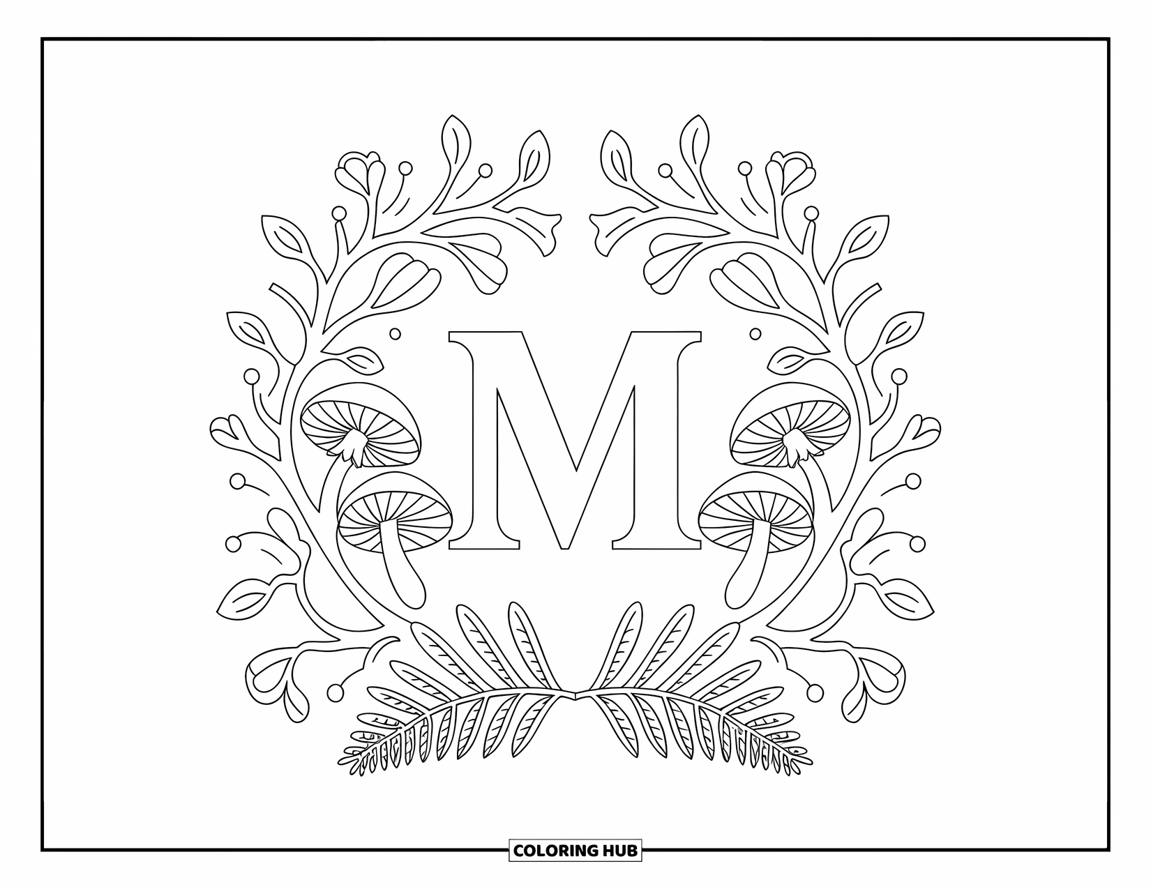 Letter M Coloring Page for Adults: M sits inside a circle of mushrooms, ferns, and leafy branches