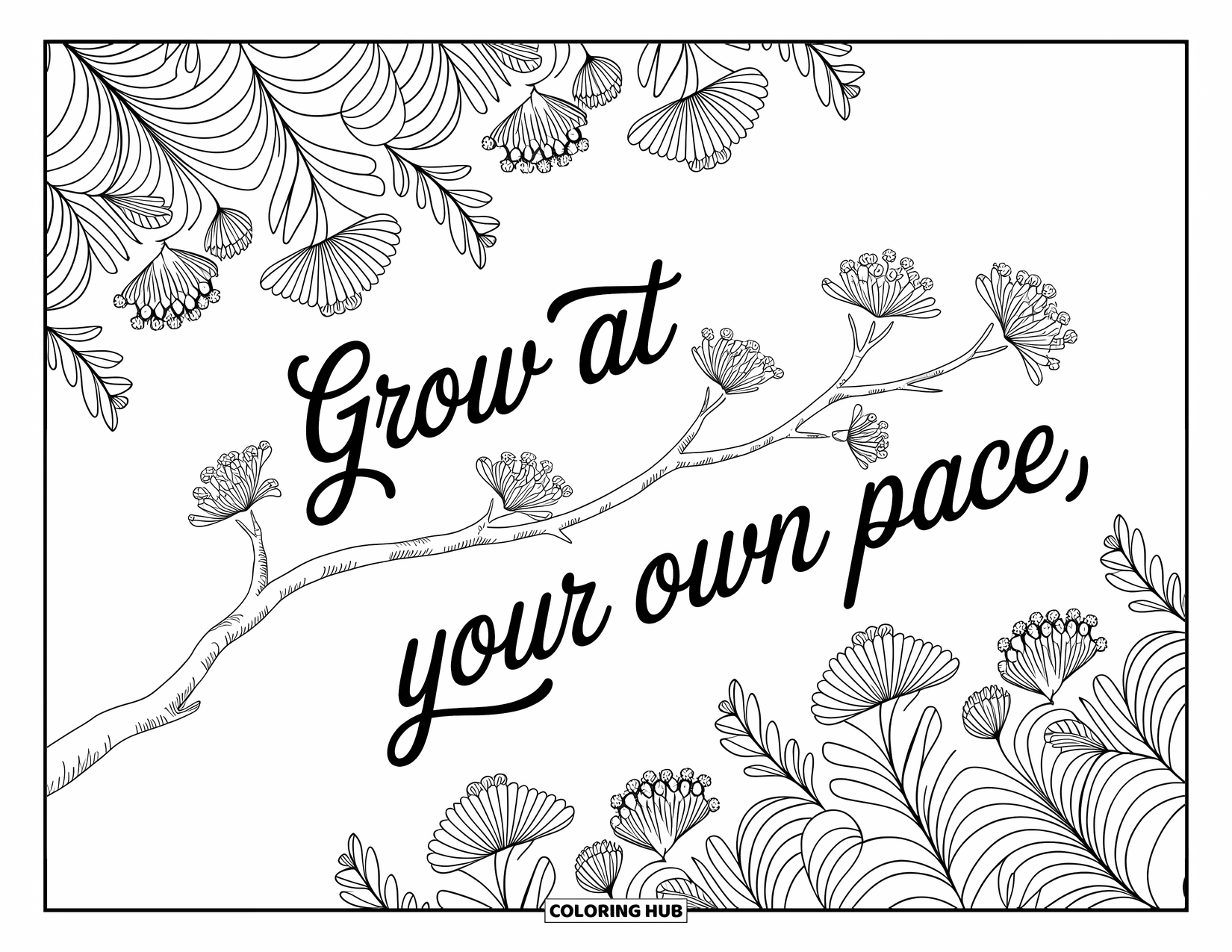 Mindfulness Coloring Page for Adults: A blooming branch reaches outward beside the words "Grow at your own pace" in flowing script