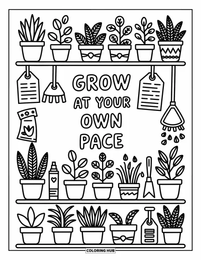 Coloriage de motivation pour adultes : Une pépinière avec des pots et des outils, et « Grow at Your Own Pace » sur les étagères