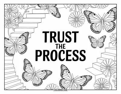 Coloriage de motivation pour adultes : Un escalier de fleurs et de papillons s'élève sous les mots « Trust the Process »