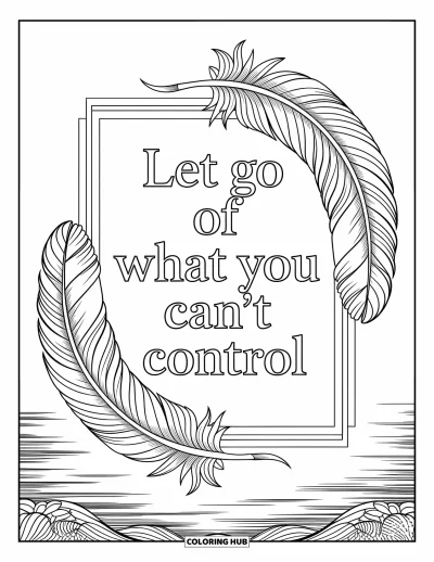 Coloriage de motivation pour adultes : Des plumes légères s'enroulent délicatement autour de « Let Go of What You Can't Control »