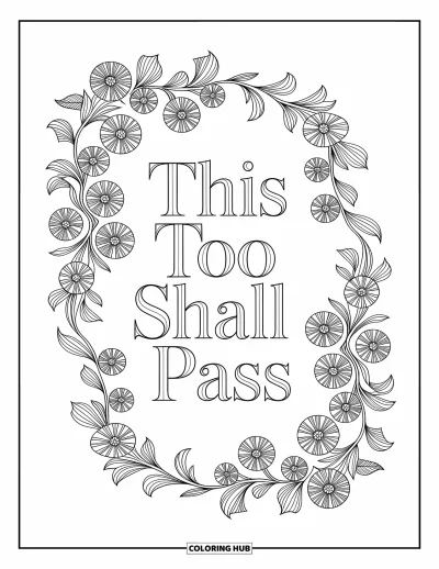Coloriage de motivation pour adultes : Des lianes fleuries et des volutes enveloppent les mots « This Too Shall Pass »