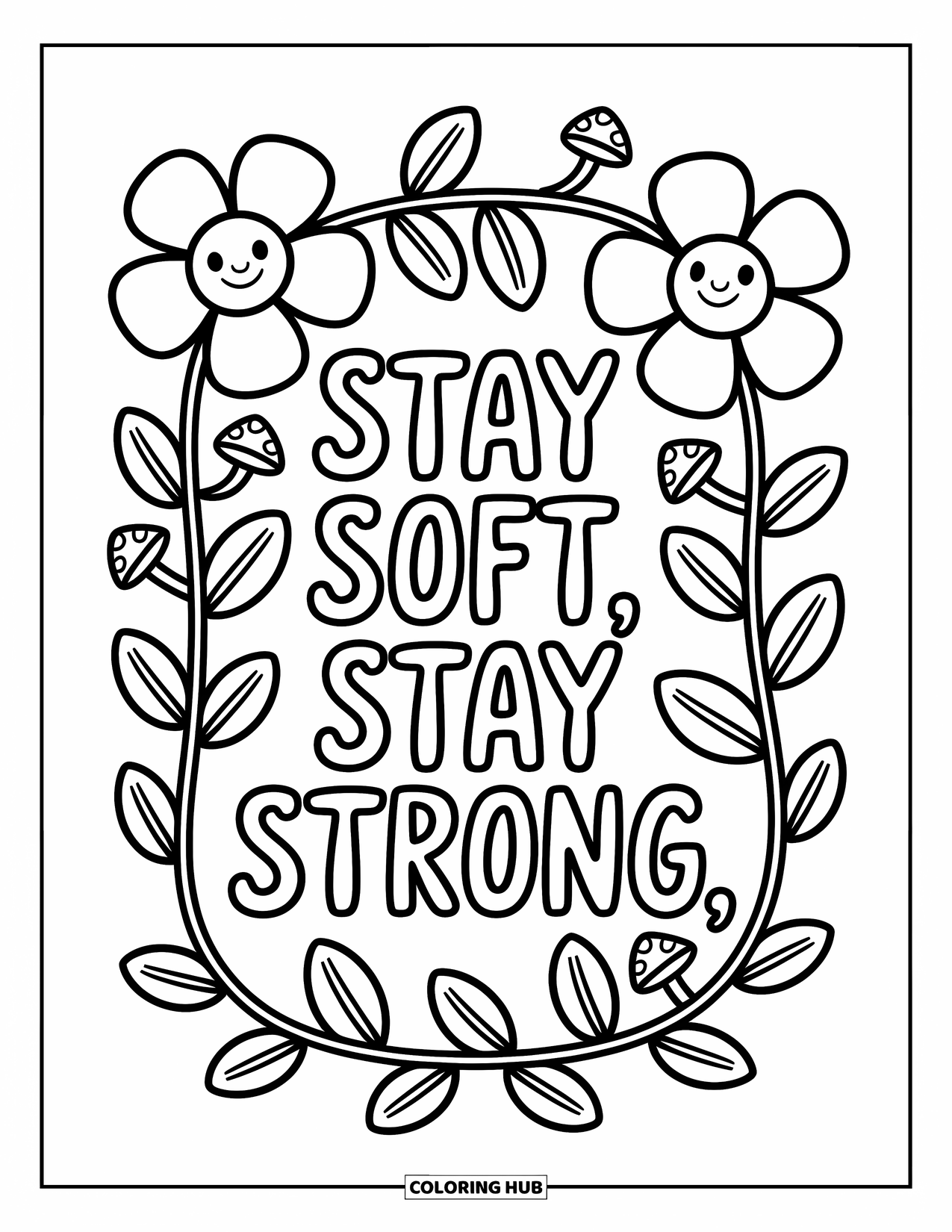 Motivational Coloring Page for Adults: Gentle vines and flowers wrap around "Stay Soft, Stay Strong" with kawaii touches