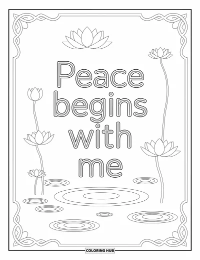 Coloriage de motivation pour adultes : Des fleurs de lotus flottent paisiblement autour de « Peace Begins with Me »
