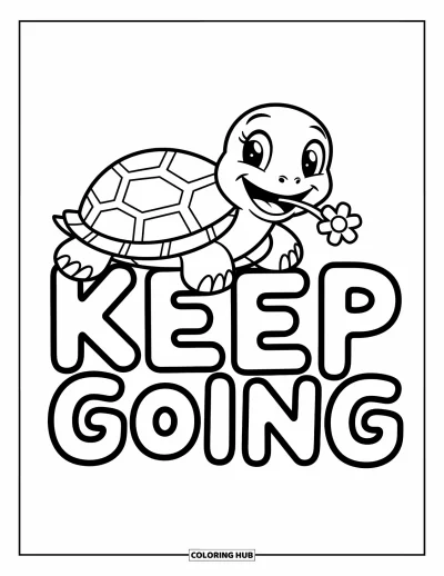 Coloriage de motivation pour enfants : Une tortue joyeuse avec une fleur se tient à côté de « Keep Going »
