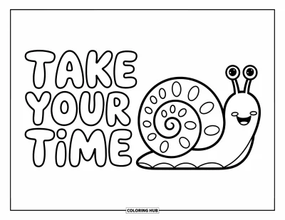 Coloriage de motivation pour enfants : Un escargot dodu se repose près de « Take Your Time » avec des points et des volutes ludiques