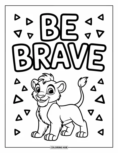Coloriage de motivation pour enfants : Un petit lion se tient fièrement sous des mots bien marqués disant « Be Brave »