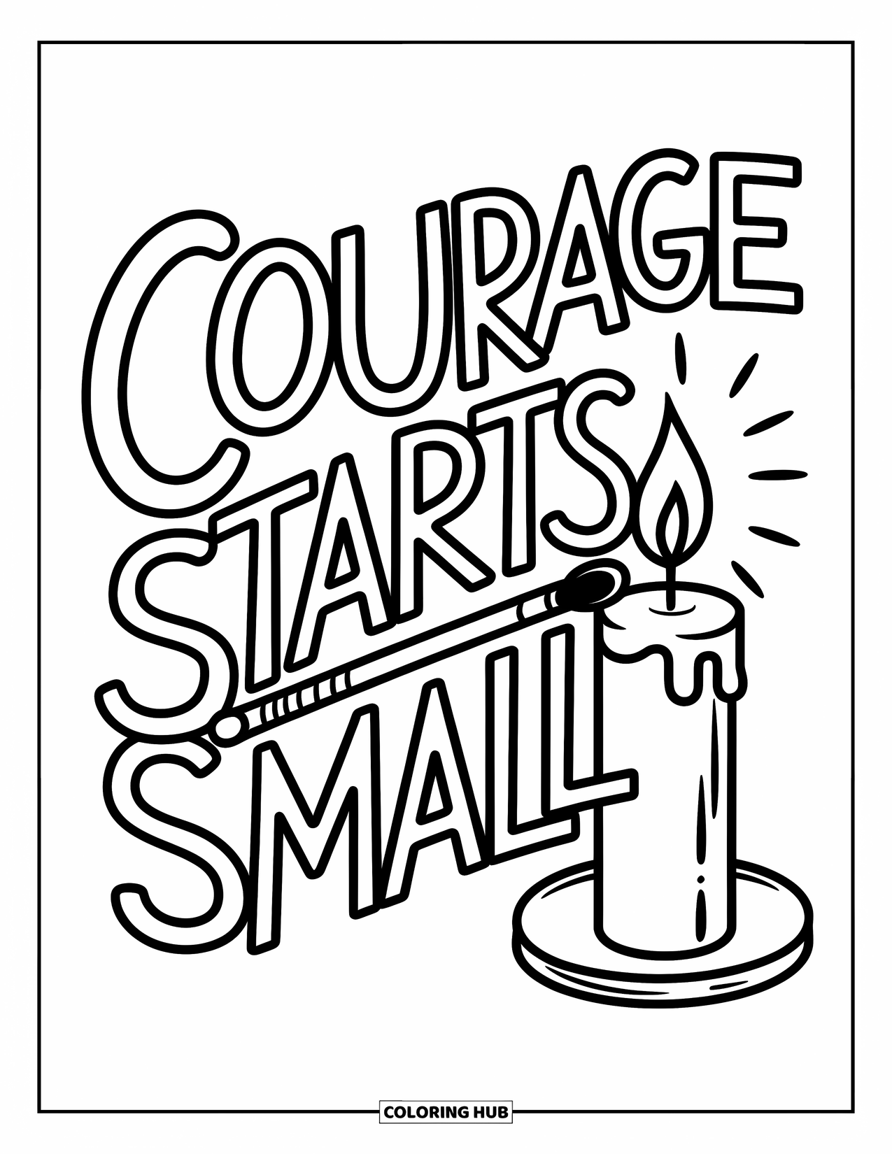 Motivational Coloring Page for Kids: A match sparks a candle with "Courage Starts Small" beside it