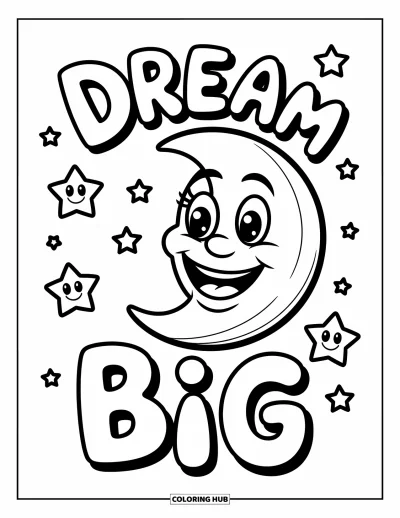 Coloriage de motivation pour enfants : Une lune souriante et des étoiles flottent joyeusement sous les mots « Dream Big »