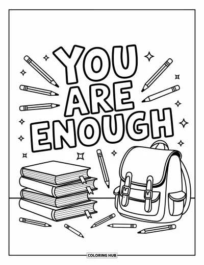 Coloriage de motivation pour enfants : Des livres et des crayons accompagnent « You Are Enough » en grandes lettres bien marquées