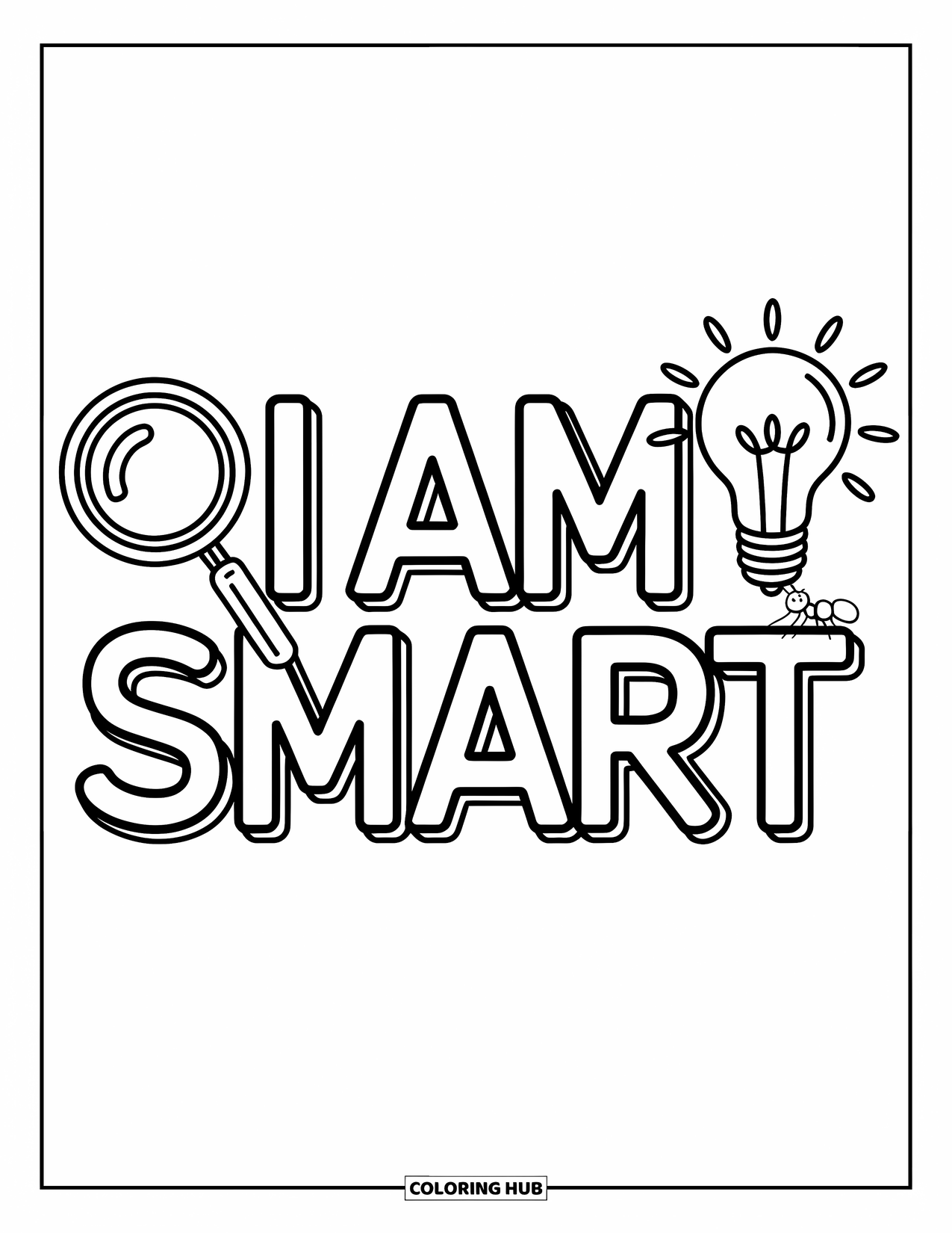 Motivational Coloring Page for Kids: "I Am Smart" glows next to a magnifying glass, lightbulb, and marching ant
