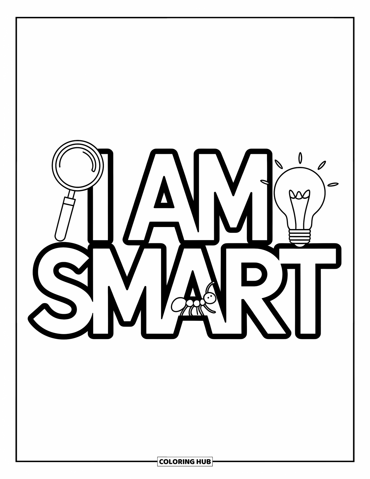 Motivational Coloring Page for Kids: "I Am Smart" is written with a magnifying glass, a lightbulb, and a tiny ant