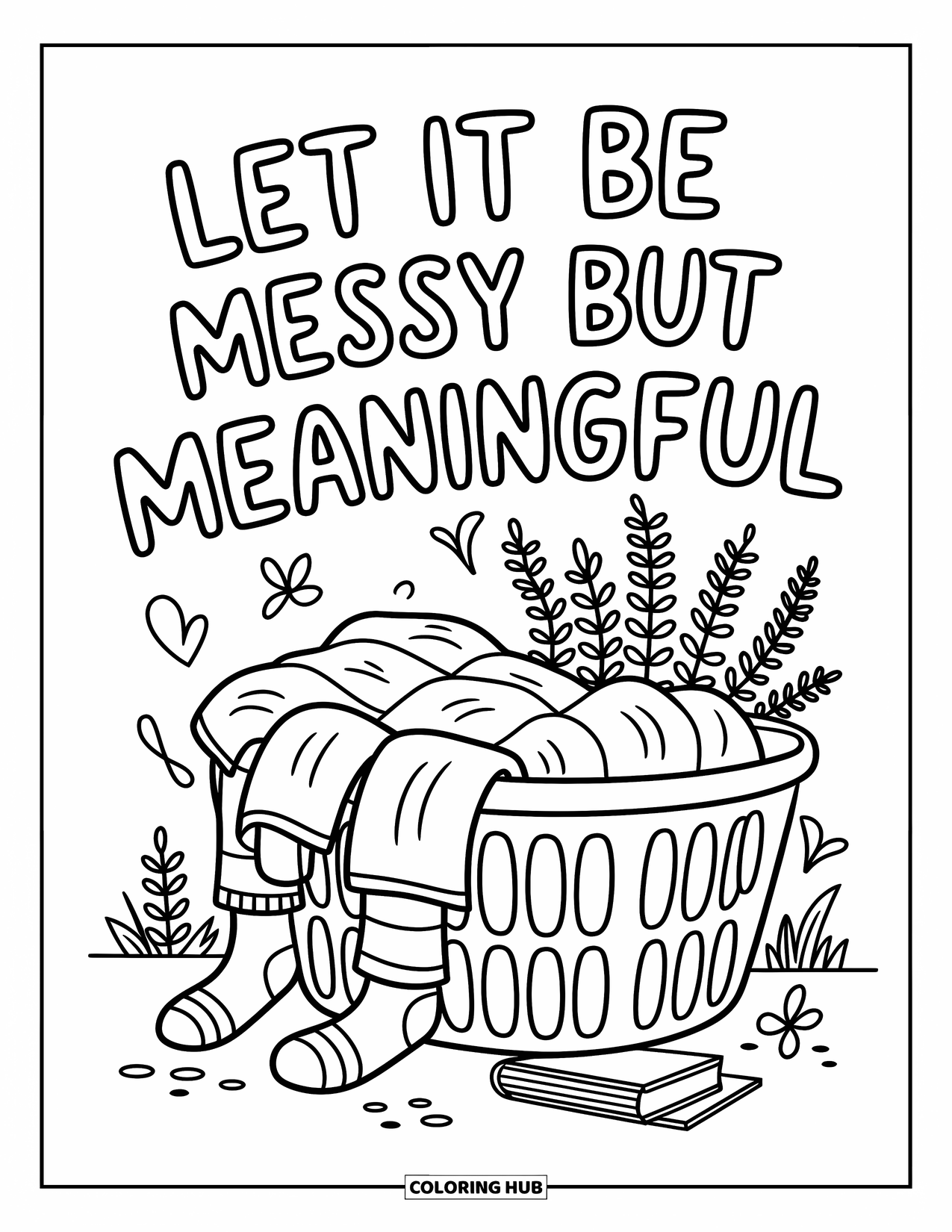 Quote Coloring Page for Adults: A cozy mess of laundry embraces "Let it be messy but meaningful"