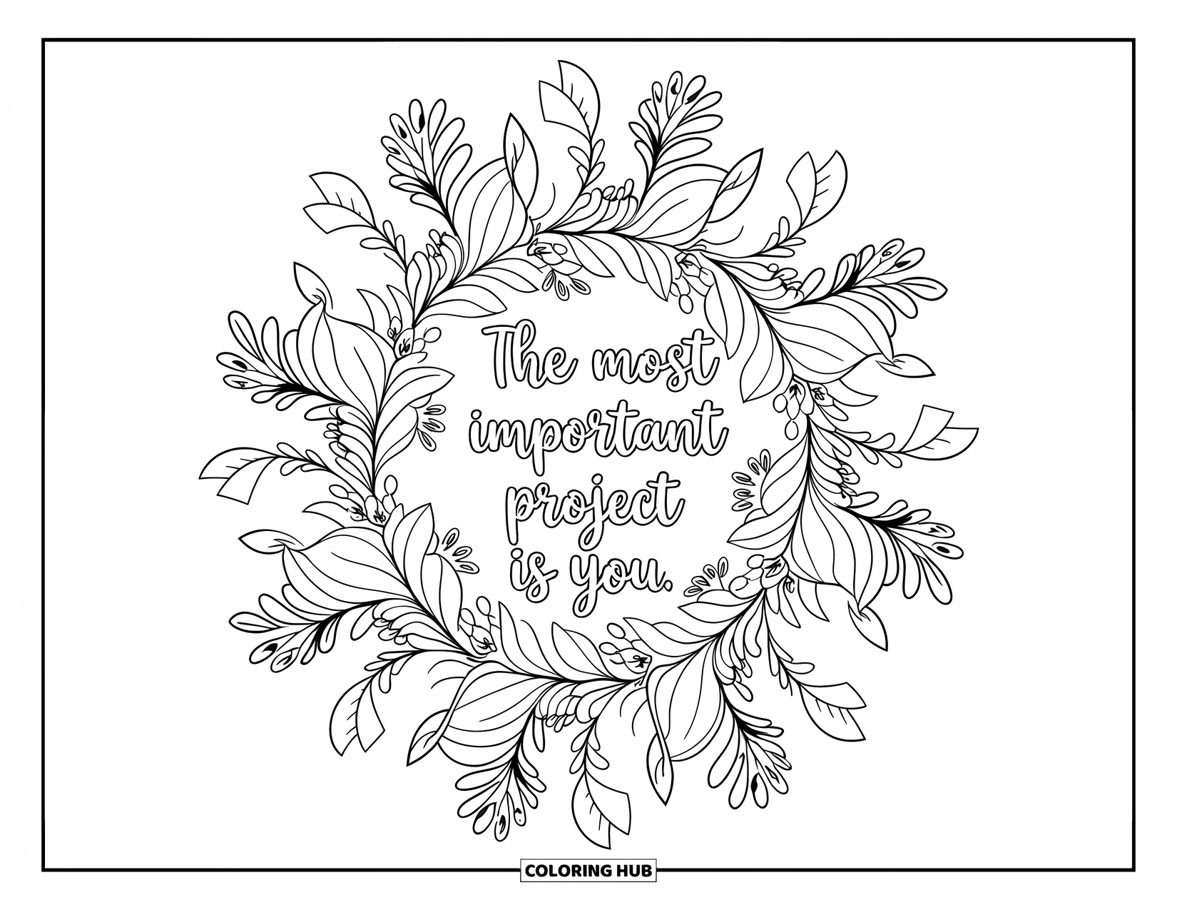 Quote Coloring Page for Adults: A leafy mandala blooms around "The most important project is you"