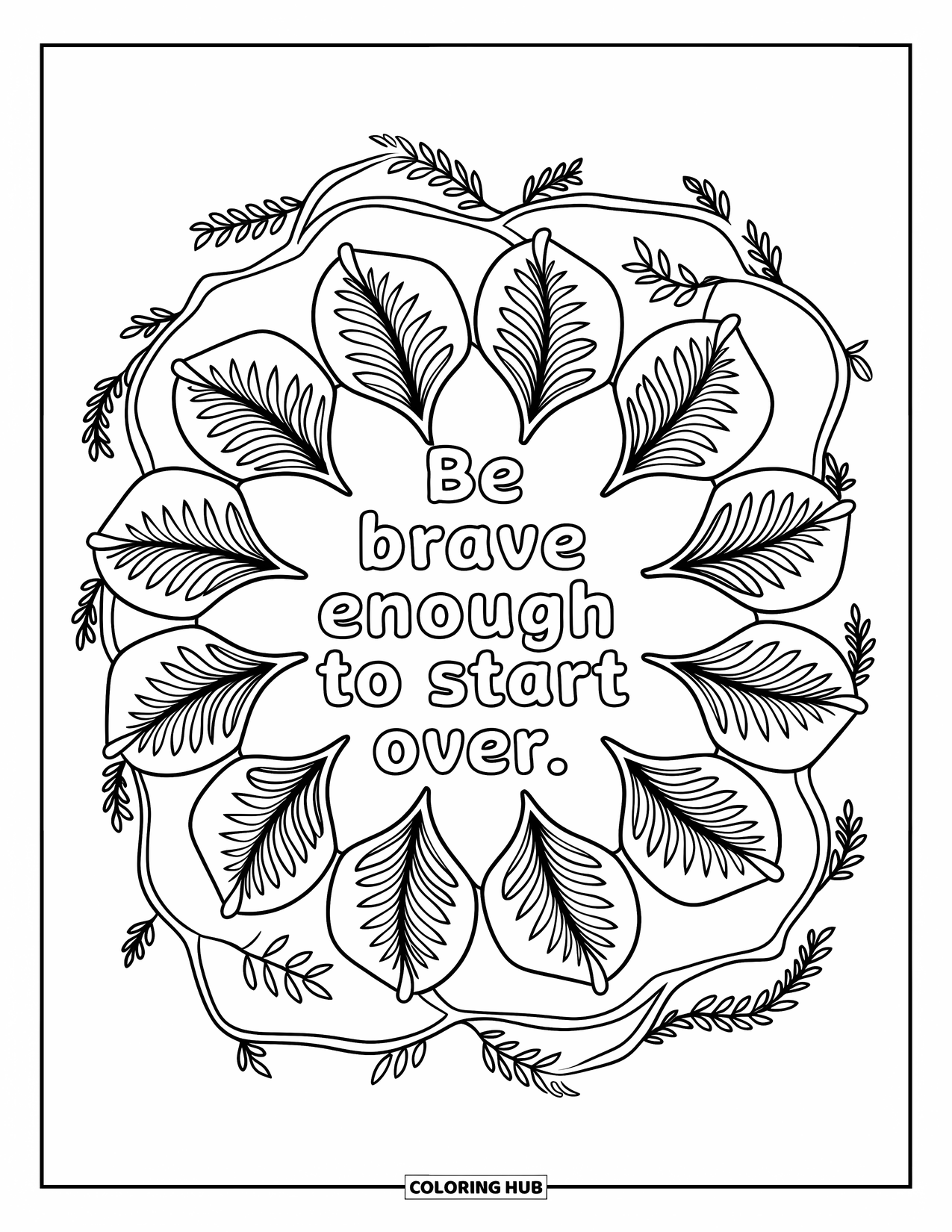Quote Coloring Page for Adults: A soft mandala surrounds "Be brave enough to start over"