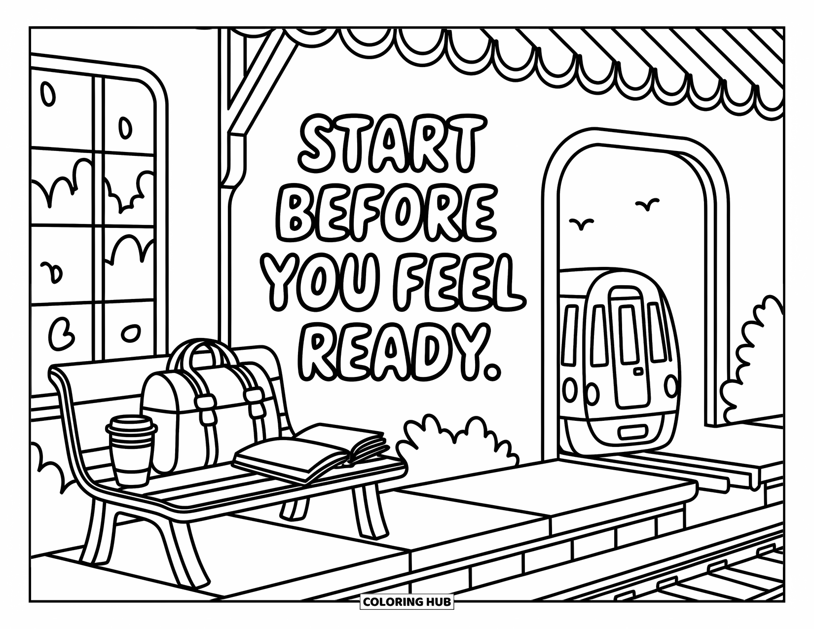 Quote Coloring Page for Adults: A travel bench and tiny train sit below "Start before you feel ready"