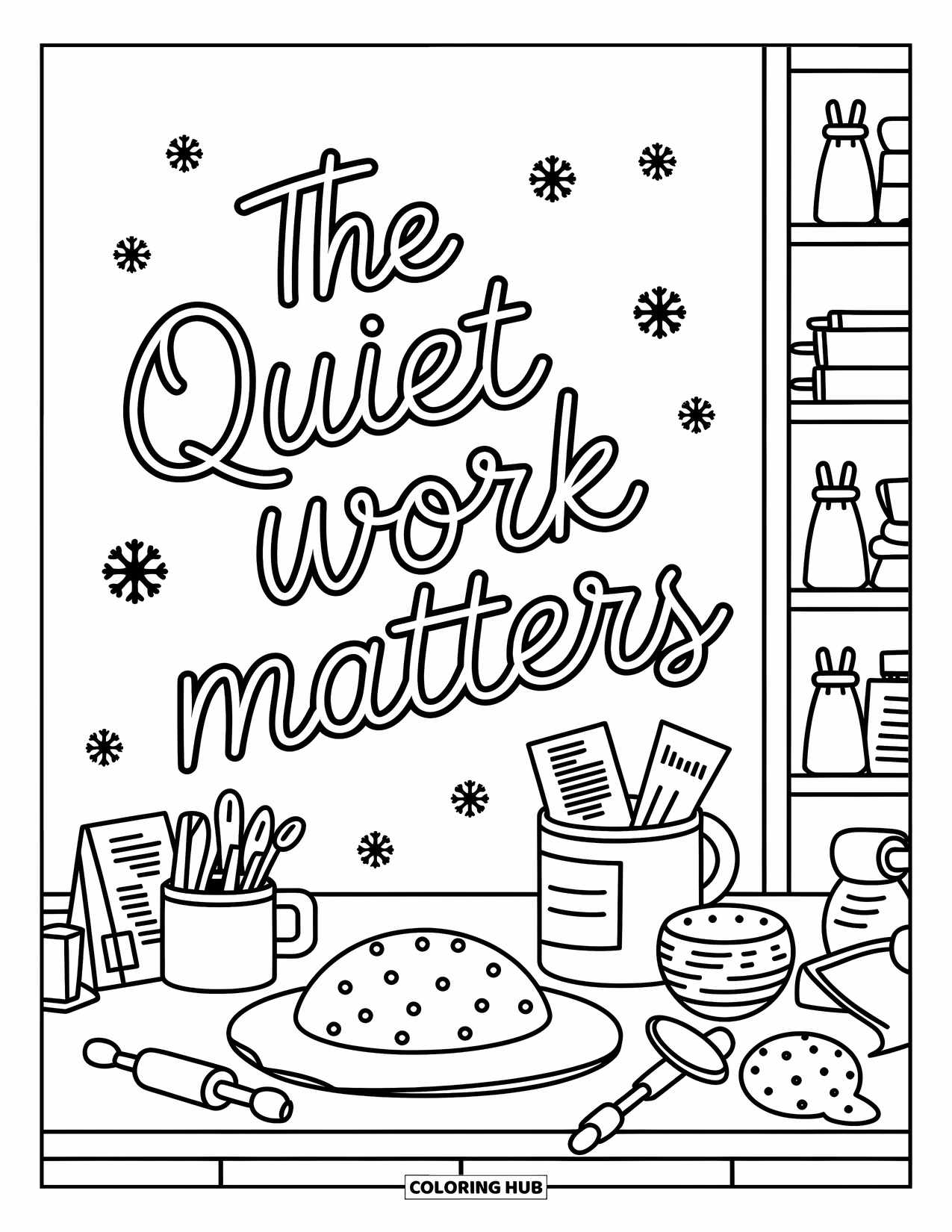 Quote Coloring Page for Adults: Baking tools and dough sit beneath "The quiet work matters"
