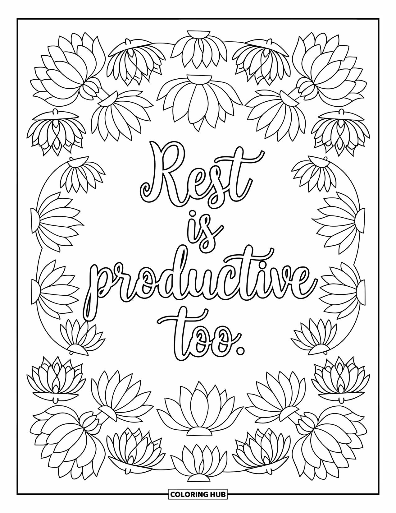 Quote Coloring Page for Adults: Closed and open flowers surround "Rest is productive too"