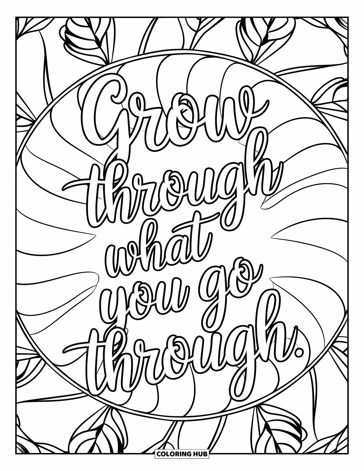 Quote Coloring Page for Adults: Fern petals frame the quote "Grow through what you go through"