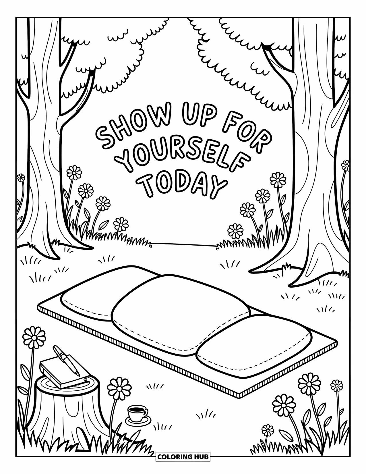 Quote Coloring Page for Adults: Wildflowers and trees frame the gentle quote "Show up for yourself today"
