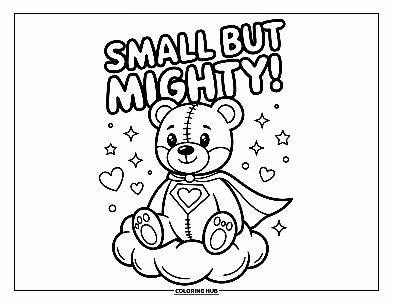 Quote Coloring Page for Kids: A caped teddy bear smiles beneath "Small but mighty!"