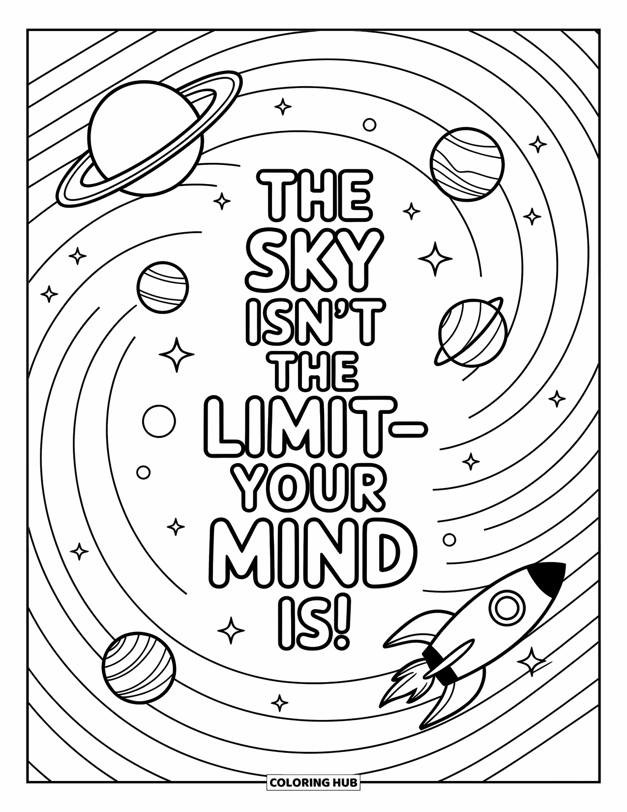 Quote Coloring Page for Kids: A galaxy full of stars and rockets shares the message "The sky isn't the limityour mind is!"