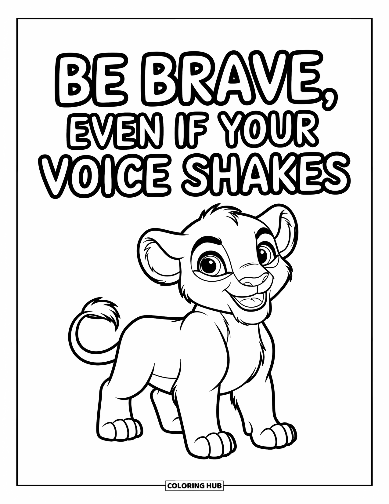 Quote Coloring Page for Kids: Flowers surround a lion cub saying "Be brave, even if your voice shakes"