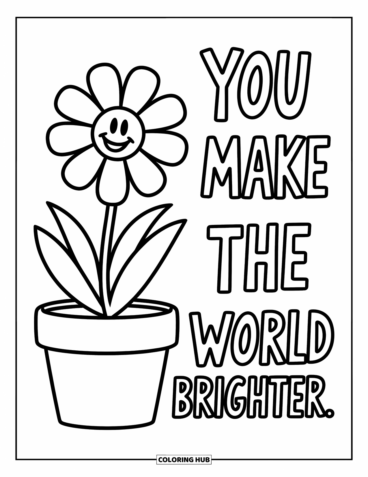 Quote Coloring Page for Kids: Smiling petals bloom beneath "You make the world brighter"