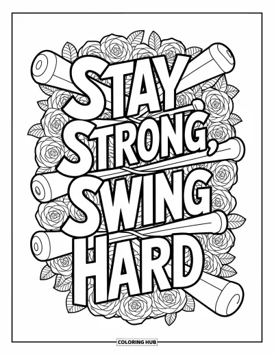Coloriage de softball pour adultes : Une citation en lettres cursives audacieuses « Stay Strong, Swing Hard » s'entremêle à des battes, des roses et des motifs de feuilles