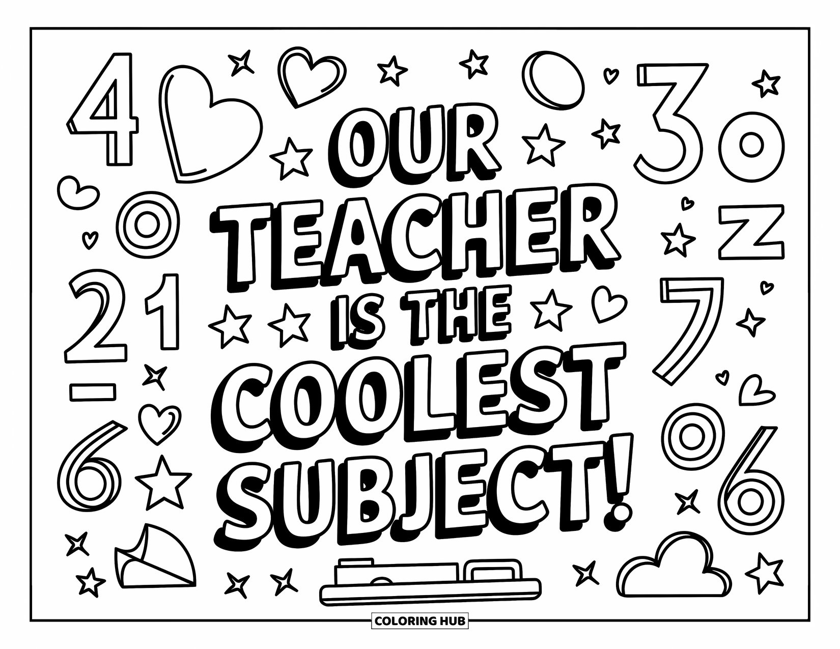 Teacher Appreciation Coloring Page for Kids: Fun math doodles and a happy quote say "Our Teacher is the Coolest Subject!"