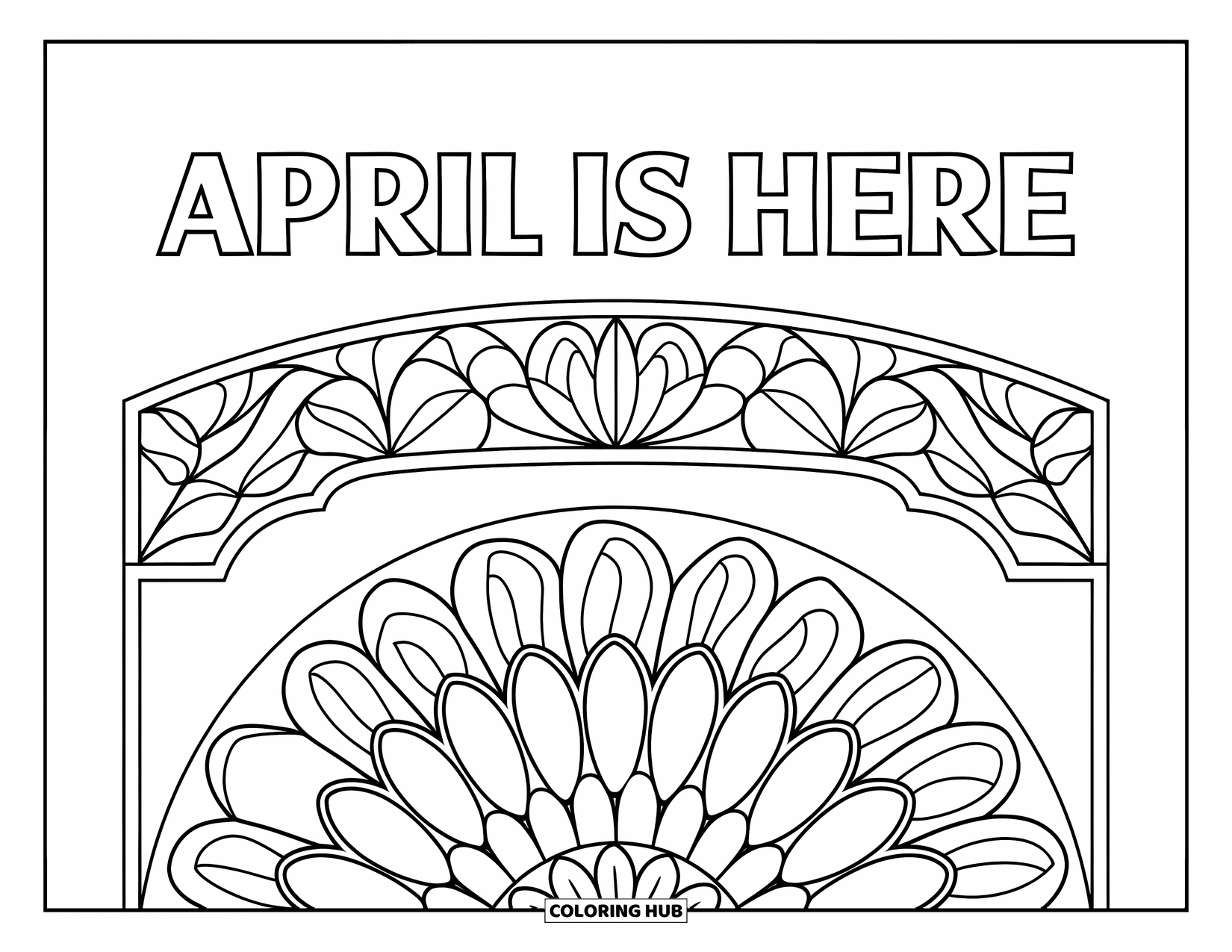 April Coloring Page for Adults: "April is Here" under a floral arch and surrounded by a mandala of petals and leaves