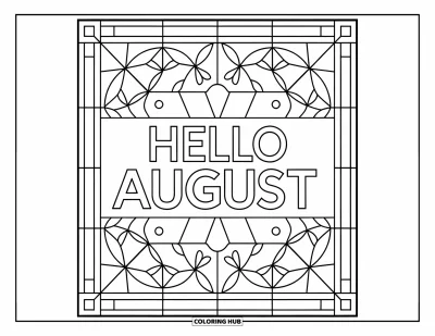 August Coloring Page for Adults: "Hello August" shines from the center of a floral stained glass frame