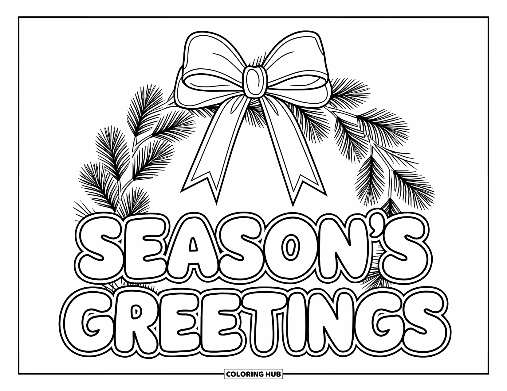 Christmas Card Coloring Page for Kids: Giant wreath and bow above playful "Season's Greetings" message