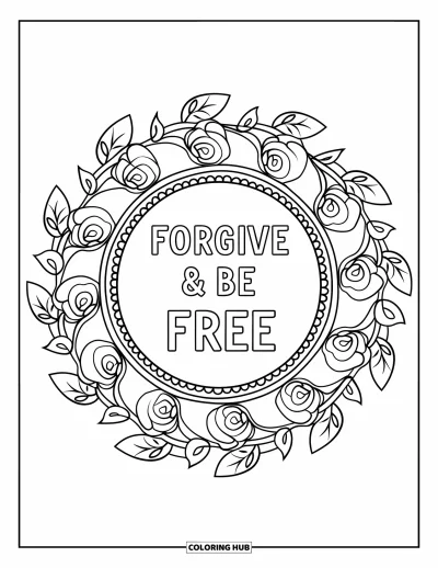Coloriage du pardon pour adultes : « Forgive & Be Free » encadré par un mandala de roses et de lianes