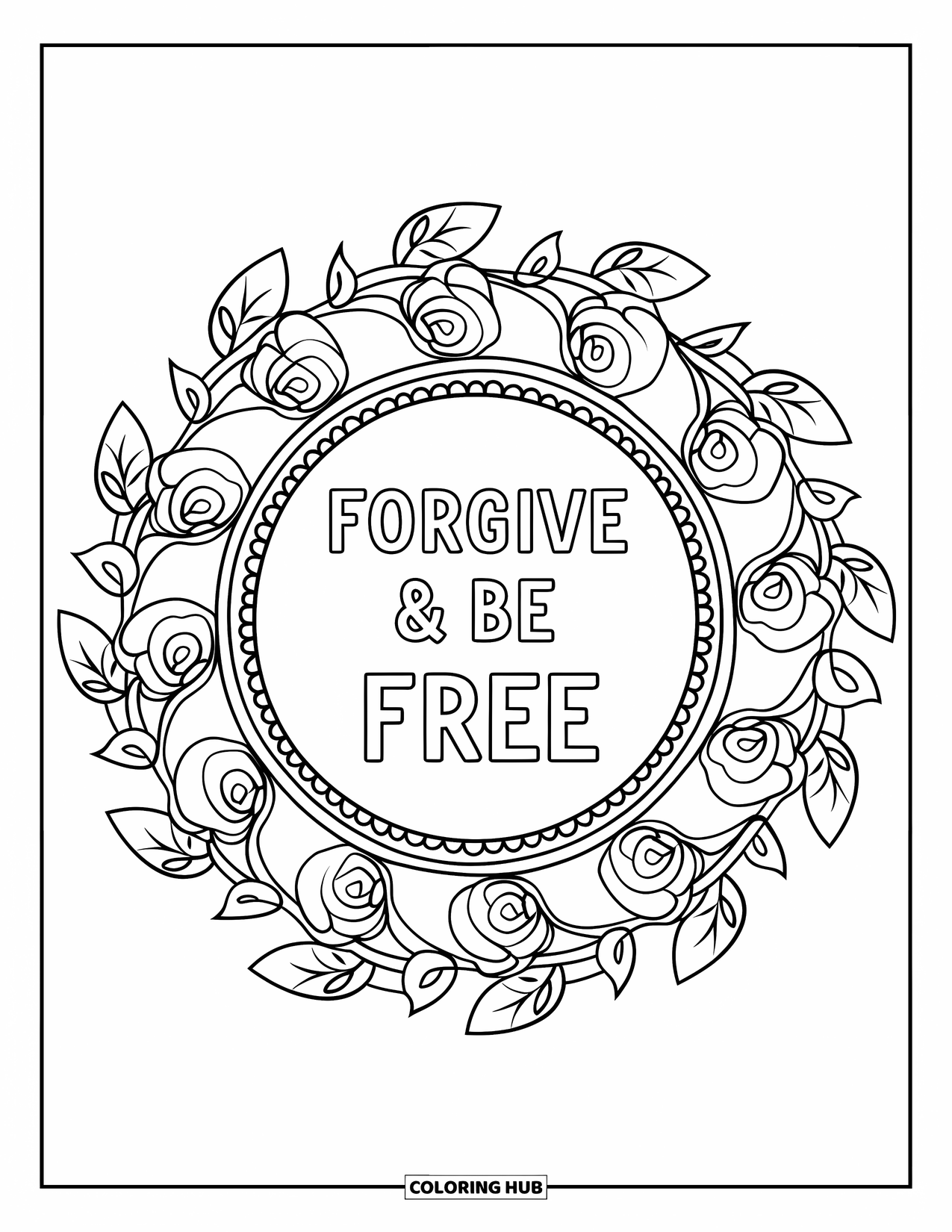 Forgiveness Coloring Page for Adults: "Forgive & Be Free" framed by rose and vine mandala