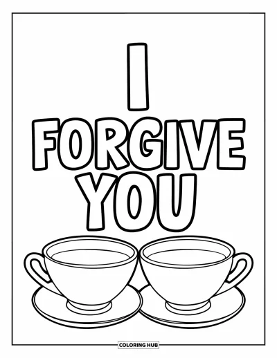 Coloriage du pardon pour enfants : Texte « I Forgive You » avec deux tasses de thé chaleureuses