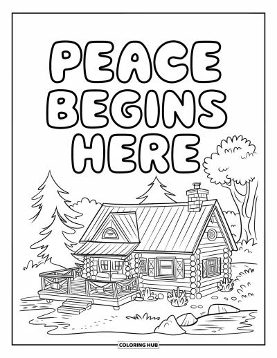 Coloriage du pardon pour enfants : « Peace Begins Here » au-dessus d'un chalet douillet dans la nature