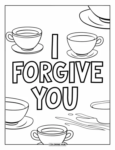 Coloriage du pardon pour enfants : Deux tasses de thé à côté du texte « I Forgive You »