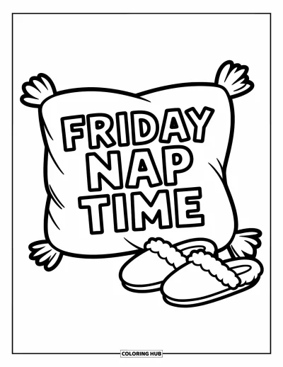 Coloriage de vendredi pour enfants : Un coussin et des chaussons avec le texte "Friday nap time" et une touche joyeuse