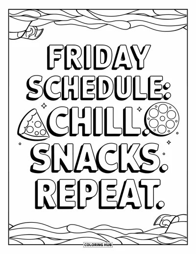 Coloriage de vendredi pour enfants : Une pizza, une bobine de film et "Friday Schedule: Chill. Snacks. Repeat." en gros caractères