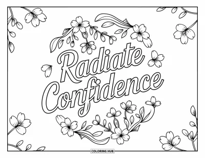 Yetişkinler için Güçlü Kız Boyama Sayfası: Kiraz çiçekleri ve yapraklı kıvrımlar şık el yazısıyla "Radiate Confidence" yazısını çevreliyor